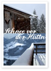 Postkarten Schnee vor der Hüttn